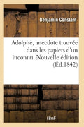 Adolphe, anecdote trouvée dans les papiers d'un inconnu. Réflexions sur le théâtre allemand