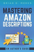 Mastering Amazon Descriptions : An Author's Guide
