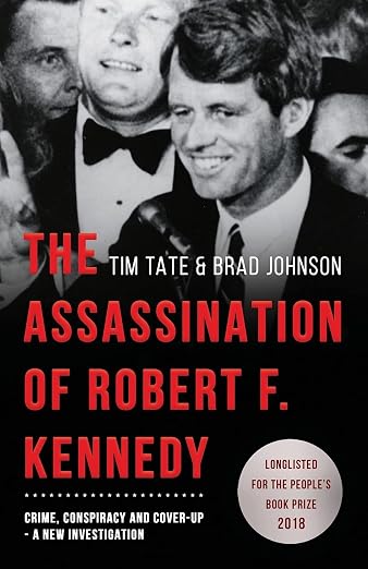 The Assassination of Robert F. Kennedy : Crime, Conspiracy and Cover-Up