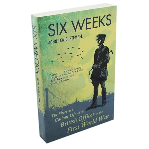 SIX WEEKS - The Short and Gallant Life of the British Officer in the First World War - 2011
