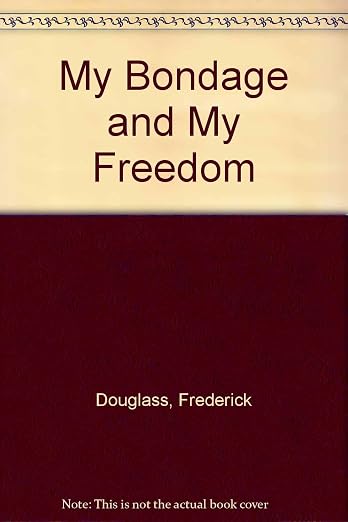 My Bondage and My Freedom