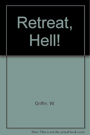 Retreat, Hell!