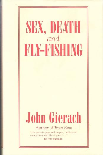 Sex, death and fly-fishing