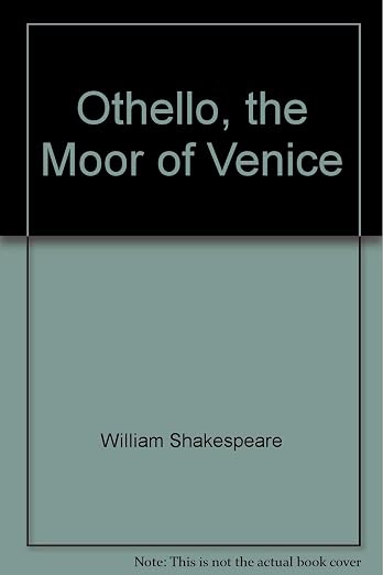 Othello, the Moor of Venice
