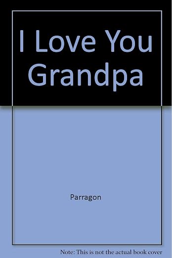 I love you, Grandpa