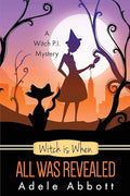 Witch is When All Was Revealed (A Witch P.I. Mystery) (Volume 12)