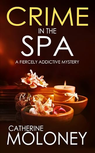 CRIME IN THE SPA a fiercely addictive mystery (Detective Markham)