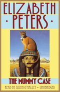 The Mummy Case (Amelia Peabody Mystery Series, Number 3)