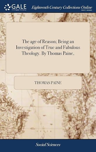 The Age of Reason; Being an Investigation of True and Fabulous Theology. by Thomas Paine,