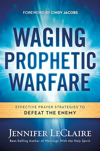 Waging Prophetic Warfare
