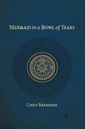 Mermaid in a Bowl of Tears