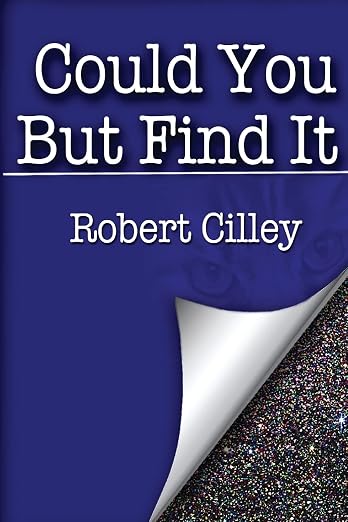 Could you but find it