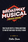 Broadway Musical Trivia Book