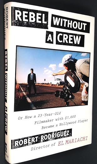Rebel without a crew, or, How a 23-year-old filmmaker with $7,000 became a Hollywood player