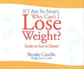 If I Am So Smart, Why Can't I Lose Weight?