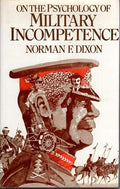 On the psychology of military incompetence