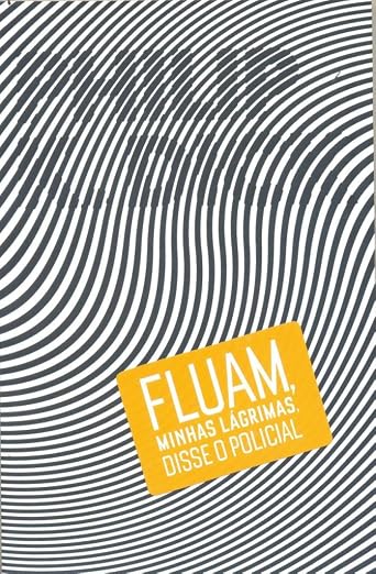 Fluam, Minhas Lagrimas, Disse O Policial