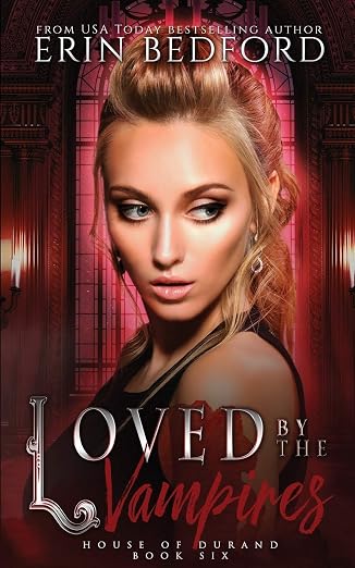 Loved By The Vampires (6) (House of Durand)