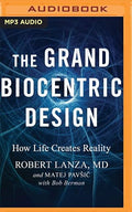 The Grand Biocentric Design