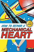 How to Repair a Mechanical Heart