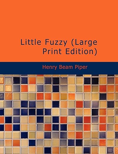 Little Fuzzy (Large Print Edition)