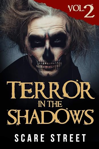 Terror in the Shadows Volume 2