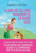 JOUR OÙ LES LIONS MANGERONT DE LA SALADE VERTE (LE)