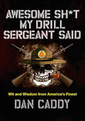 Awesome sh*t my drill sergeant said