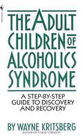 The adult children of alcoholics syndrome