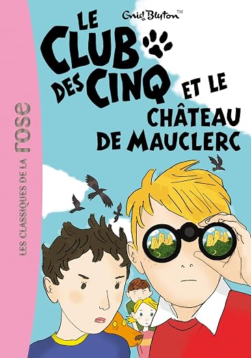 Le Club Des Cinq Et Le Chateau De Mauclerc (French Edition)