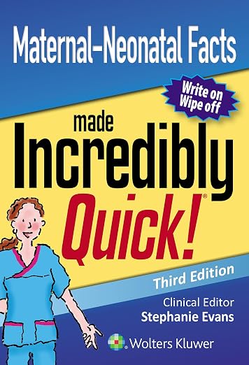 Maternal-Neonatal Facts Made Incredibly Quick (Incredibly Easy! Series®)