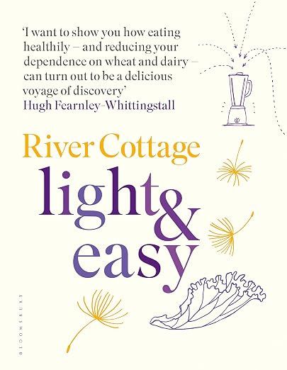 River Cottage Light & Easy
