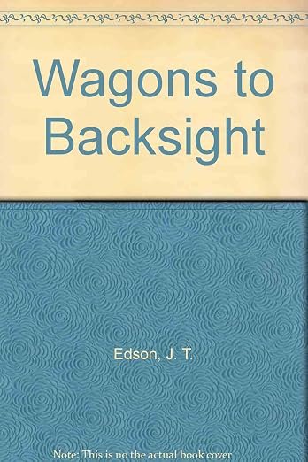 Wagons to Backsight