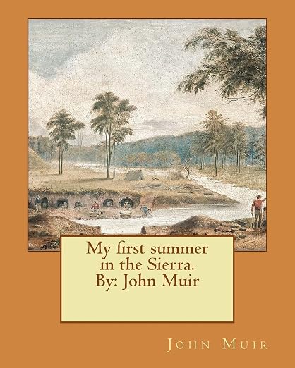 My first summer in the Sierra. By