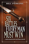 Six Battles Every Man Must Win