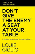 Don't Give the Enemy a Seat at Your Table Study Guide