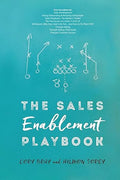 The Sales Enablement Playbook