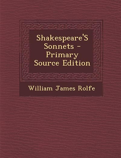 Shakespeare's Sonnets - Primary Source Edition