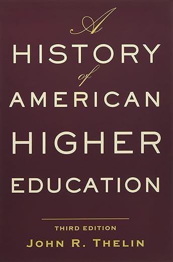 A History of American Higher Education