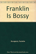 Franklin Is Bossy