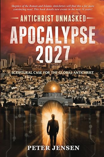 Apocalypse 2027 : Antichrist Unmasked