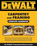 Dewalt carpentry and framing complete handbook