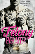 Felony Ever After