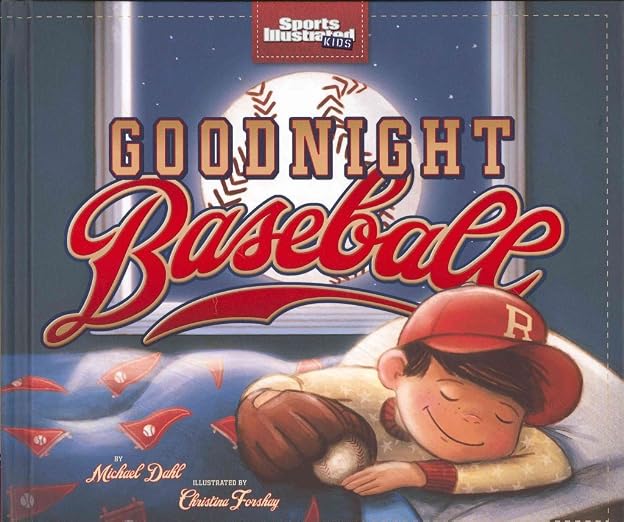 Goodnight Baseball (Sports Illustrated Kids Bedtime Books)