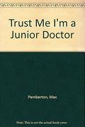 Trust me, I'm a junior doctor
