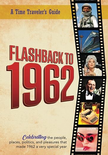Flashback to 1962 - A Time Traveler’s Guide