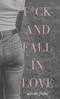 f*ck and fall in love