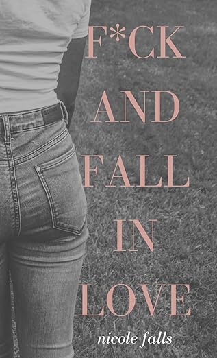 f*ck and fall in love