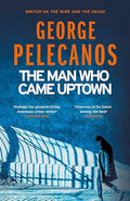 The Man Who Came Uptown