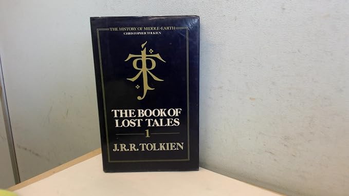 The Book of Lost Tales: Part I (The History of Middle-Earth: Volume I)